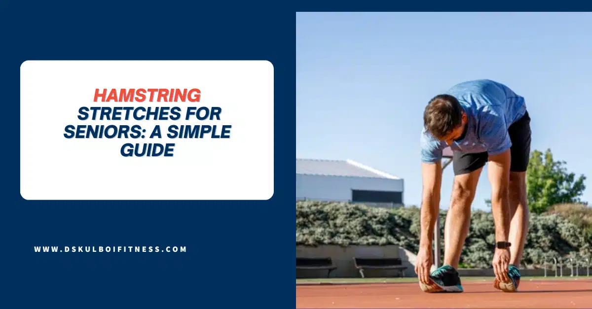 Hamstring Stretches for Seniors: A Simple Guide - FitLife Daily